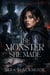 The Monster She Made
