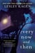 Every Now and Then - A Novel