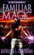Familiar Magic - The Land of Enchantment, #1