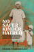 No Safer Kinder Hatred - How Racial Hatred and Ethnic Violence Shaped Zimbabwe