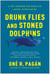 Drunk Flies and Stoned Dolphins - A Trip Through the World of Animal Intoxication