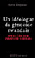 Un idéologue du génocide rwandais - Enquête sur Ferdinand Nahimana