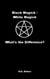 Black Magic / White Magic - What’s the Difference?