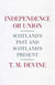Independence or Union - Scotland's Past and Scotland's Present