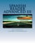 Spanish Reader for Advanced Students III - Spanish Reader for Beginners, Intermediate & Advanced Students