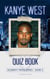 Kanye West Quiz Book (2nd Edition) - Celebrity Trivia Series, #2