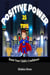 Positive Power - 25 Tips to Boost Your Child's Confidence