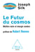 Le Futur du cosmos - Matière noire et énergie sombre