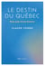 Le destin du Québec - Trois axes d'une histoire