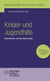 Kinder- und Jugendhilfe - Arbeitsfelder und ihre Rahmungen