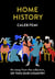 Home History - An essay from the collection, Of This Our Country