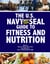 The U.S. Navy Seal Guide to Fitness and Nutrition