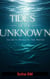 Tides of the Unknown