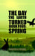 The Day The Earth Turned Book 4: Spring - The Day The Earth Turned, #4