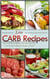 Low Carb Recipes: Low Carb Diet Cookbook That Will Help You Lose Weight & Maintain Healthy Lifestyle