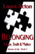 BELONGING: Hope, Truth and Malice - Beauty of Life, #3