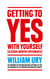 Getting to Yes with Yourself - And Other Worthy Opponents