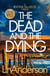 The Dead and the Dying - Rhona MacLeod Returns In This Thrilling Scottish Crime Novel That You Won't Be Able to Put Down