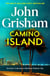 Camino Island - The sizzling crime thriller from the number 1 Sunday Times bestselling author