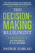The Decision-Making Blueprint: A Simple Guide to Better Choices in Life and Work - The Good Life Blueprint Series, #3