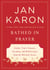 Bathed in Prayer - Father Tim's Prayers, Sermons, and Reflections from the Mitford Series