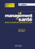 Le management en santé - Gestion et conduite des organisations de santé