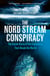 The Nord Stream Conspiracy - 'Like London Falling… an absolute thriller’ Alastair Campbell, The Rest is Politics