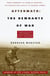Aftermath: The Remnants of War - From Landmines to Chemical Warfare--The Devastating Effects of Modern Combat