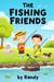 The Fishing Friends - Childrens Books, #999