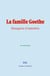 La famille Goethe - Bourgeois d’autrefois