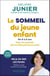 Le sommeil du jeune enfant - Pour les parents qui ne font pas leurs nuits - De 0 à 6 ans