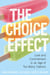 The Choice Effect - Love and Commitment in an Age of Too Many Options