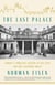 The Last Palace - Europe's Turbulent Century in Five Lives and One Legendary House
