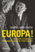 Europa ! - Les projets européens de l'Allemagne nazie et de l'Italie fasciste