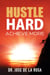 "Hustle Hard: Achieve More"