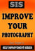 Self Improvement Series - Improve Your Photography - Self Improvement, #2