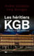 Les héritiers du KGB - Enquête sur les nouveaux boyards