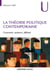 La théorie politique contemporaine - Courants, auteurs, débats