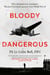 Bloody Dangerous - Fifty missions over Germany: The last first-hand account from WW2