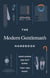 The Modern Gentleman’s Handbook - Gentlemen are not born, they are made