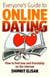 Everyone's Guide To Online Dating - How to Find Love and Friendship on the Internet