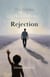 The Hidden Wound Of Rejection
