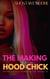 The Making of a Hood Chick