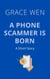 A Phone Scammer Is Born - Everyday Thieves