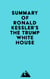 Summary of Ronald Kessler's The Trump White House