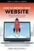 How to Improve Your Website – Make Your Website or Blog an Asset for Your Business - Books That Make You Smarter