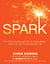 The Spark - The 28-Day Breakthrough Plan for Losing Weight, Getting Fit, and Transforming Your Life