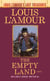 The Empty Land (Louis L'Amour's Lost Treasures) - A Novel