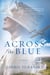 Across the Blue - A Novel