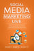 Social Media Marketing Live: Discover How Live Video Streaming on YouTube, Instagram and Twitch Can Help Supercharge Your Business Growth in 2020 - Social Media Marketing Masterclass